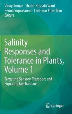 Salinity Responses and Tolerance in Plants, Volume 1: Targeting Sensory, Transport and Signaling Mechanisms - cover