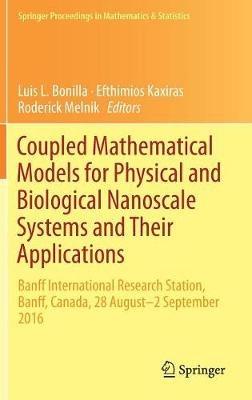 Coupled Mathematical Models for Physical and Biological Nanoscale Systems and Their Applications: Banff International Research Station, Banff, Canada, 28 August - 2 September 2016 - cover