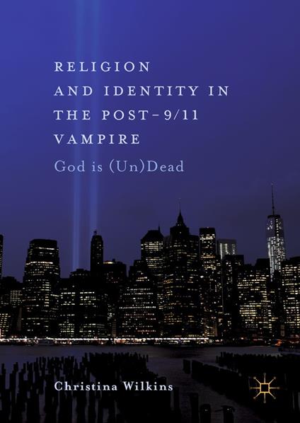 Religion and Identity in the Post-9/11 Vampire