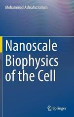 Nanoscale Biophysics of the Cell