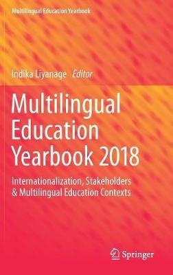 Multilingual Education Yearbook 2018: Internationalization, Stakeholders & Multilingual Education Contexts - cover