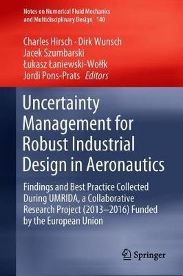 Uncertainty Management for Robust Industrial Design in Aeronautics: Findings and Best Practice Collected During UMRIDA, a Collaborative Research Project (2013–2016) Funded by the European Union - cover