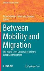 Between Mobility and Migration: The Multi-Level Governance of Intra-European Movement