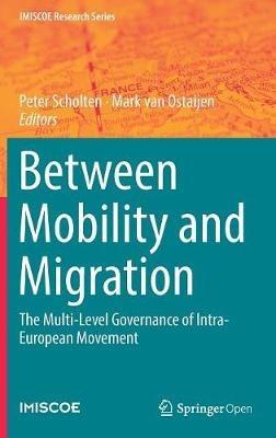 Between Mobility and Migration: The Multi-Level Governance of Intra-European Movement - cover