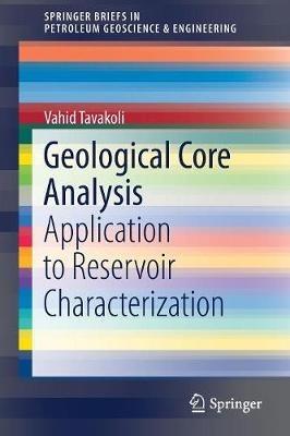 Geological Core Analysis: Application to Reservoir Characterization - Vahid Tavakoli - cover