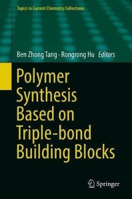 Polymer Synthesis Based on Triple-bond Building Blocks - cover