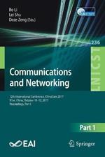 Communications and Networking: 12th International Conference, ChinaCom 2017, Xi’an, China, October 10-12, 2017, Proceedings, Part I