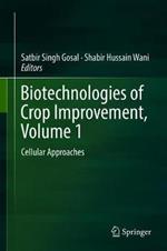 Biotechnologies of Crop Improvement, Volume 1: Cellular Approaches