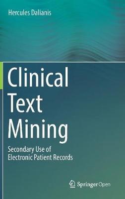 Clinical Text Mining: Secondary Use of Electronic Patient Records - Hercules Dalianis - cover
