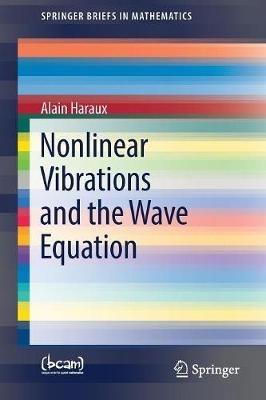 Nonlinear Vibrations and the Wave Equation - Alain Haraux - cover