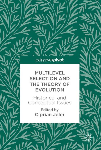 Multilevel Selection and the Theory of Evolution