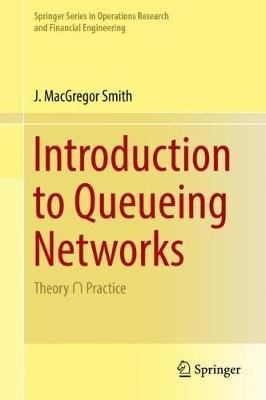 Introduction to Queueing Networks: Theory n Practice - J. MacGregor Smith - cover