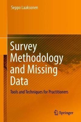 Survey Methodology and Missing Data: Tools and Techniques for Practitioners - Seppo Laaksonen - cover