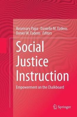 Social Justice Instruction: Empowerment on the Chalkboard - cover