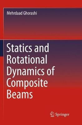 Statics and Rotational Dynamics of Composite Beams - Mehrdaad Ghorashi - cover