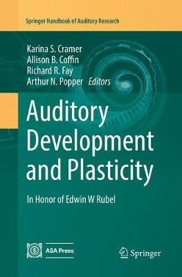 Auditory Development and Plasticity: In Honor of Edwin W Rubel - cover
