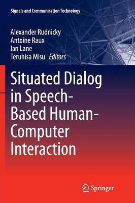 Situated Dialog in Speech-Based Human-Computer Interaction - cover