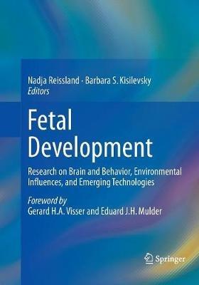 Fetal Development: Research on Brain and Behavior, Environmental Influences, and Emerging Technologies - cover