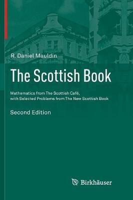 The Scottish Book: Mathematics from The Scottish Café, with Selected Problems from The New Scottish Book - cover