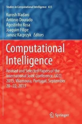 Computational Intelligence: Revised and Selected Papers of the International Joint Conference, IJCCI 2013, Vilamoura, Portugal, September 20-22, 2013 - cover