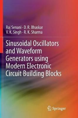 Sinusoidal Oscillators and Waveform Generators using Modern Electronic Circuit Building Blocks - Raj Senani,D. R. Bhaskar,V. K. Singh - cover
