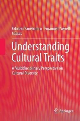 Understanding Cultural Traits: A Multidisciplinary Perspective on Cultural Diversity - cover