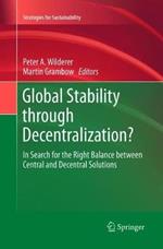 Global Stability through Decentralization?: In Search for the Right Balance between Central and Decentral Solutions