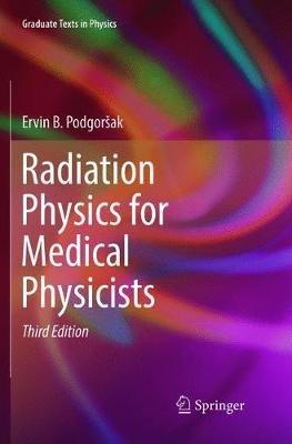 Radiation Physics for Medical Physicists - Ervin B. Podgorsak - cover