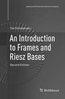 An Introduction to Frames and Riesz Bases - Ole Christensen - cover