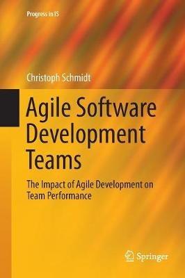 Agile Software Development Teams - Christoph Schmidt - cover