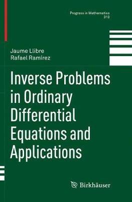 Inverse Problems in Ordinary Differential Equations and Applications - Jaume Llibre,Rafael Ramírez - cover