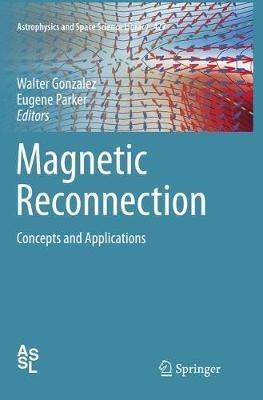 Magnetic Reconnection: Concepts and Applications - cover
