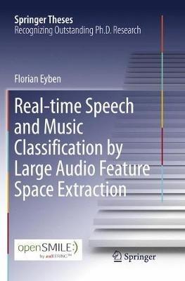 Real-time Speech and Music Classification by Large  Audio Feature Space Extraction - Florian Eyben - cover