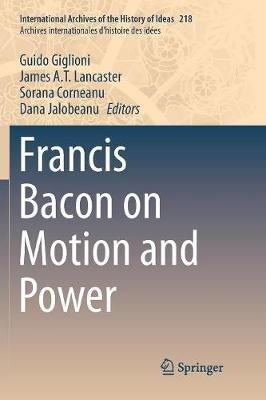 Francis Bacon on Motion and Power - cover