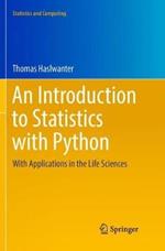 An Introduction to Statistics with Python: With Applications in the Life Sciences