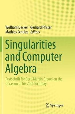 Singularities and Computer Algebra: Festschrift for Gert-Martin Greuel on the Occasion of his 70th Birthday - cover