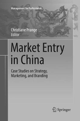 Market Entry in China: Case Studies on Strategy, Marketing, and Branding - cover