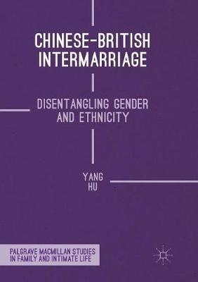 Chinese-British Intermarriage: Disentangling Gender and Ethnicity - Yang Hu - cover
