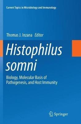 Histophilus somni: Biology, Molecular Basis of Pathogenesis, and Host Immunity - cover