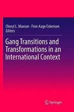 Gang Transitions and Transformations in an International Context