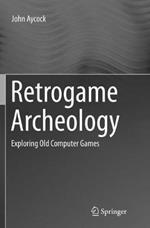 Retrogame Archeology: Exploring Old Computer Games