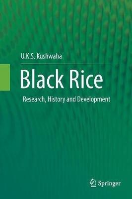 Black Rice: Research, History and Development - U.K.S Kushwaha - cover
