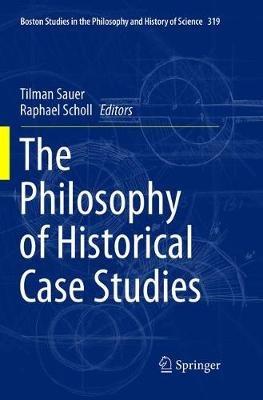 The Philosophy of Historical Case Studies - cover
