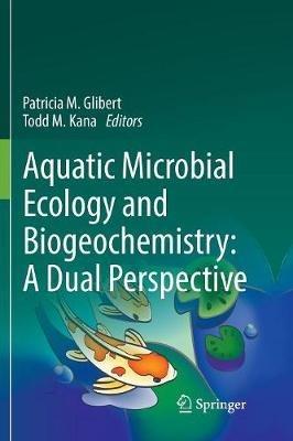 Aquatic Microbial Ecology and Biogeochemistry: A Dual Perspective - cover