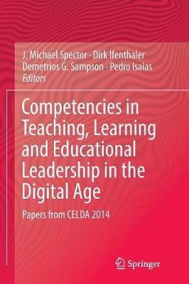 Competencies in Teaching, Learning and Educational Leadership in the Digital Age: Papers from CELDA 2014 - cover