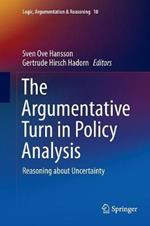 The Argumentative Turn in Policy Analysis: Reasoning about Uncertainty