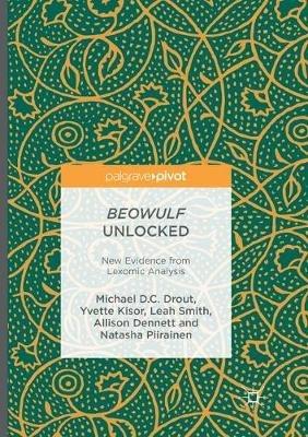 Beowulf Unlocked: New Evidence from Lexomic Analysis - Michael D.C. Drout,Yvette Kisor,Leah Smith - cover