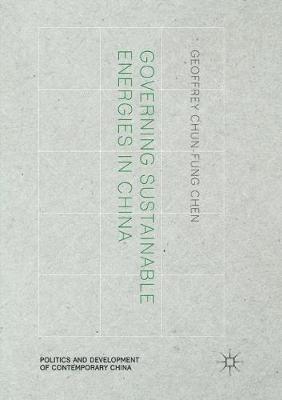 Governing Sustainable Energies in China - Geoffrey Chun-fung Chen - cover