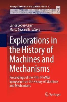 Explorations in the History of Machines and Mechanisms: Proceedings of the Fifth IFToMM Symposium on the History of Machines and Mechanisms - cover