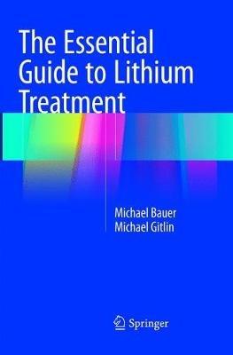 The Essential Guide to Lithium Treatment - Michael Bauer,Michael Gitlin - cover